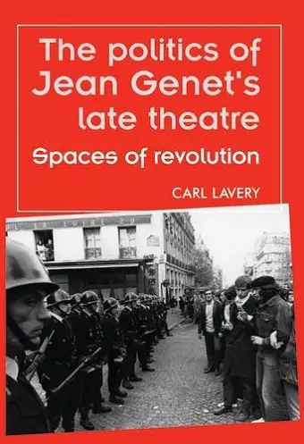 The Politics of Jean Genet's Late Theatre cover
