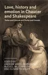 Love, History and Emotion in Chaucer and Shakespeare cover