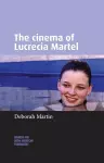 The Cinema of Lucrecia Martel cover