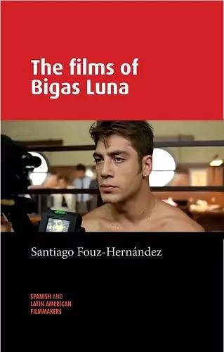 The Films of Bigas Luna cover