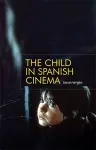 The Child in Spanish Cinema cover