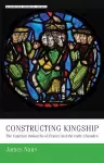 Constructing Kingship cover