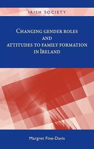 Changing Gender Roles and Attitudes to Family Formation in Ireland cover