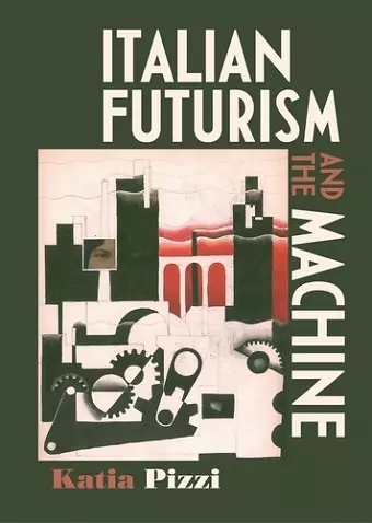 Italian Futurism and the Machine cover