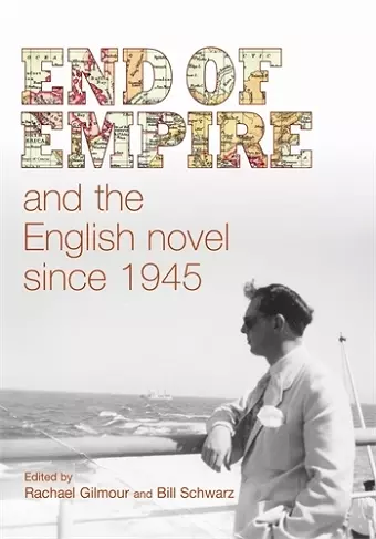 End of Empire and the English Novel Since 1945 cover