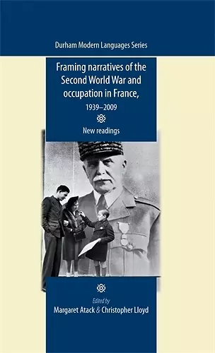 Framing Narratives of the Second World War and Occupation in France, 1939–2009 cover