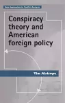 Conspiracy Theory and American Foreign Policy cover