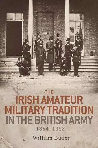 The Irish Amateur Military Tradition in the British Army, 1854–1992 cover