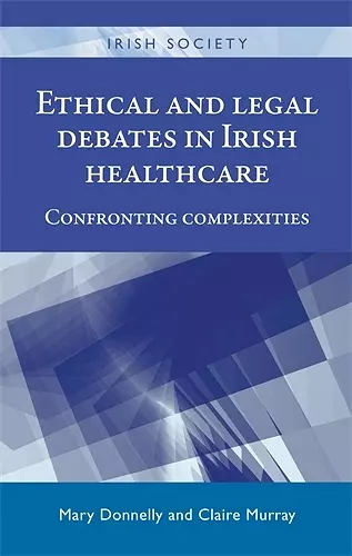 Ethical and Legal Debates in Irish Healthcare cover