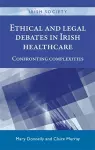 Ethical and Legal Debates in Irish Healthcare cover