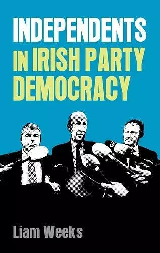 Independents in Irish Party Democracy cover