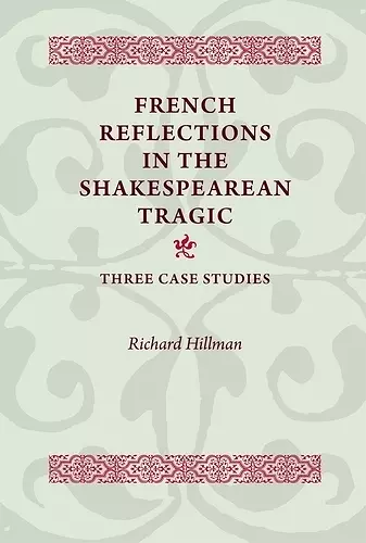 French Reflections in the Shakespearean Tragic cover