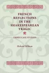 French Reflections in the Shakespearean Tragic cover