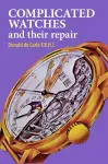 Complicated Watches and Their Repair cover