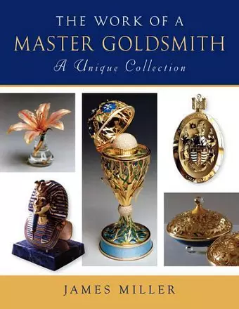 Work of a Master Goldsmith: a Unique Collection cover