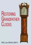 Restoring Grandfather Clocks cover