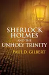 Sherlock Holmes & the Unholy Trinity cover