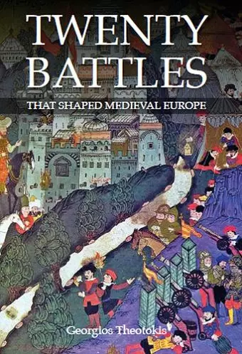 Twenty Battles That Shaped Medieval Europe cover