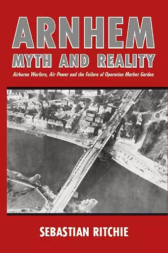 Arnhem: Myth and Reality cover