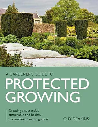 Gardener's Guide to Protected Growing cover