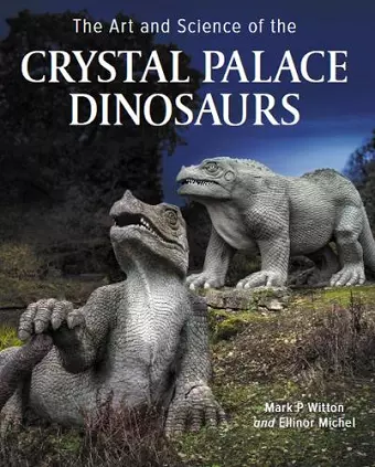 Art and Science of the Crystal Palace Dinosaurs cover