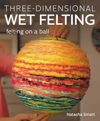 Three-dimensional Wet Felting cover