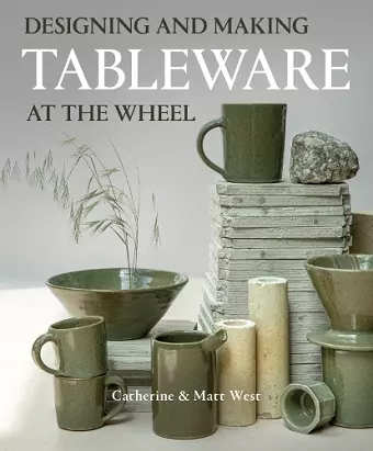 Designing and Making Tableware at The Wheel cover
