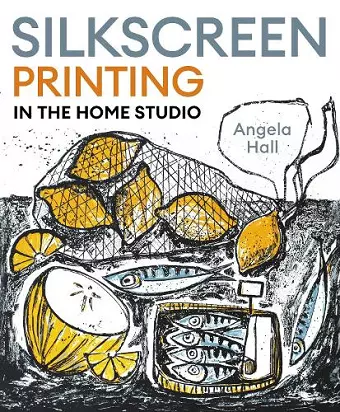 Silkscreen Printing in the Home Studio cover