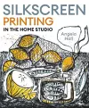 Silkscreen Printing in the Home Studio cover