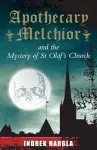 Apothecary Melchior and the Mystery of St Olaf's Church cover