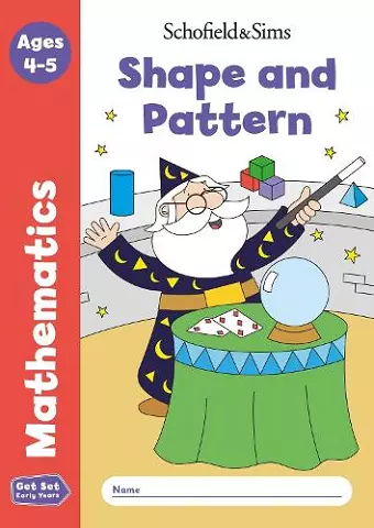 Get Set Mathematics: Shape and Pattern, Early Years Foundation Stage, Ages 4-5 cover