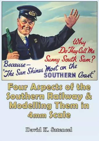 Four Aspects of the Southern Railway and Modelling them in 4mm Scale cover