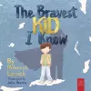 The Bravest Kid I Know cover