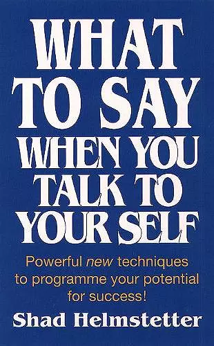 What to Say When You Talk to Yourself cover