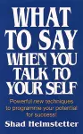 What to Say When You Talk to Yourself cover