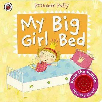 My Big Girl Bed: A Princess Polly book cover