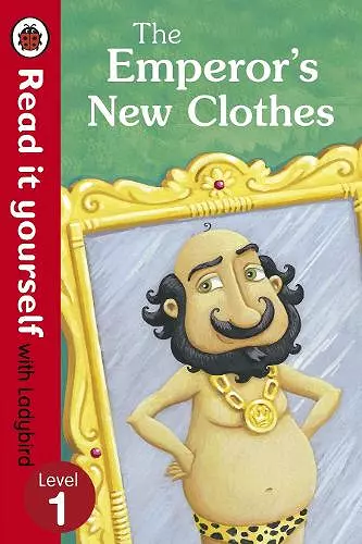 The Emperor's New Clothes - Read It Yourself with Ladybird cover