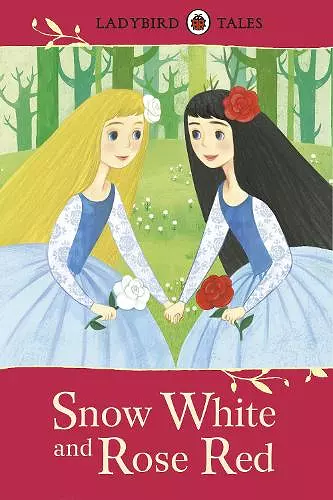 Ladybird Tales: Snow White and Rose Red cover