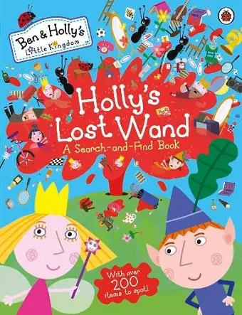 Ben and Holly's Little Kingdom: Holly's Lost Wand - A Search-and-Find Book cover