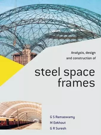 Analysis, Design and Construction of Steel Space Frames cover