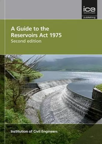 A Guide to the Reservoirs Act 1975 Second edition cover