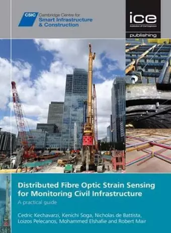 Distributed Fibre Optic Strain Sensing For Monitoring Civil Infrastructure cover