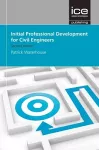 Initial Professional Development for Civil Engineers cover