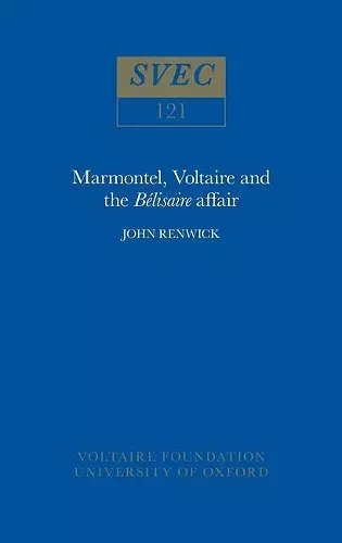 Marmontel, Voltaire and the 'Bélisaire' Affair cover