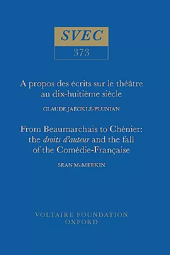 A propos des écrits sur le théâtre au dix-huitième siècle | From Beaumarchais to Chénier: the droits d'auteur and the fall of the Comédie-Française cover