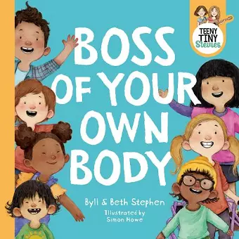 Boss of Your Own Body (Teeny Tiny Stevies): 2022 ABIA Shortlist Book cover