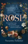 Rose: The extraordinary story of Rose de Freycinet: wife, stowaway and the first woman to record her voyage around the world cover