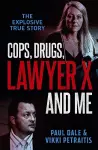 Cops, Drugs, Lawyer X and Me cover