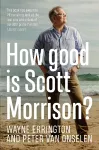 How Good is Scott Morrison? cover