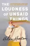 The Loudness of Unsaid Things cover